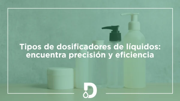 Tipos de dosificadores de líquidos