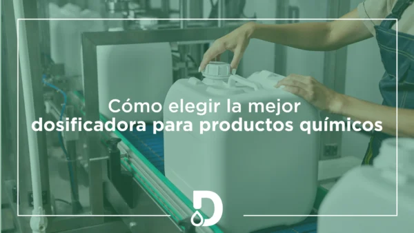 como-elegir-la-mejor-dosificadora-para-productos-quimicos-dosimur